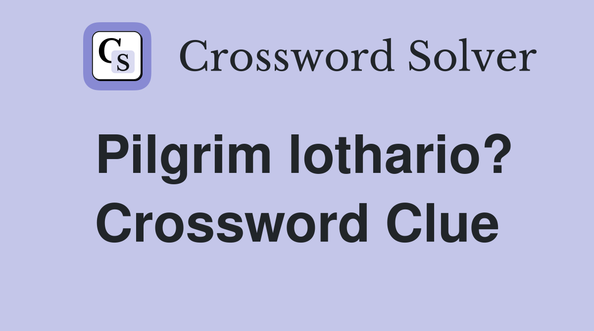 Pilgrim lothario? Crossword Clue