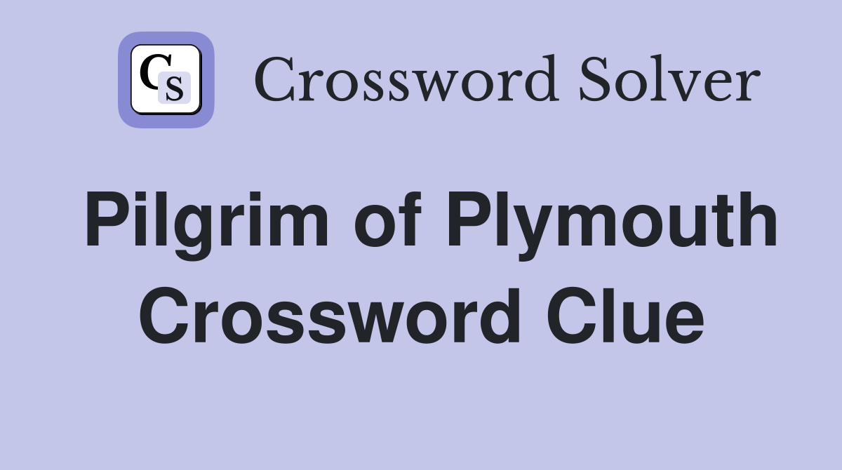 Pilgrim of Plymouth Crossword Clue