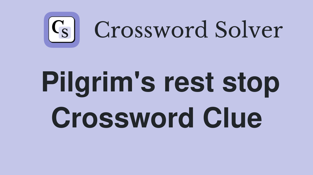 Pilgrim's rest stop Crossword Clue