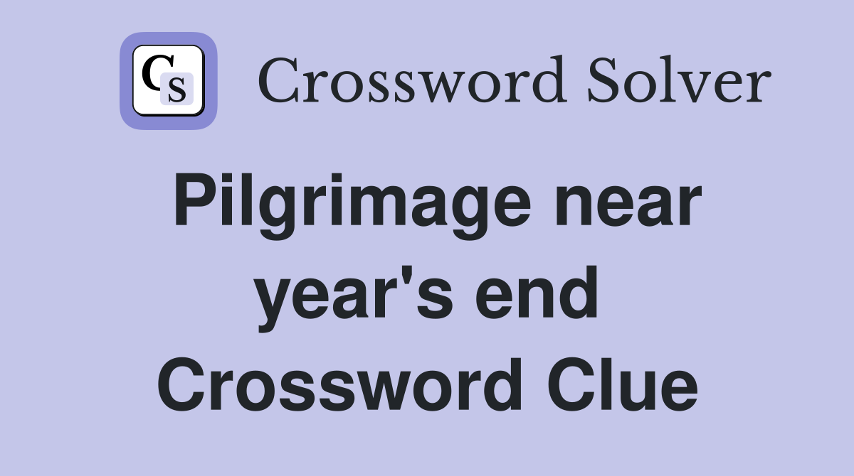 Pilgrimage near year's end Crossword Clue