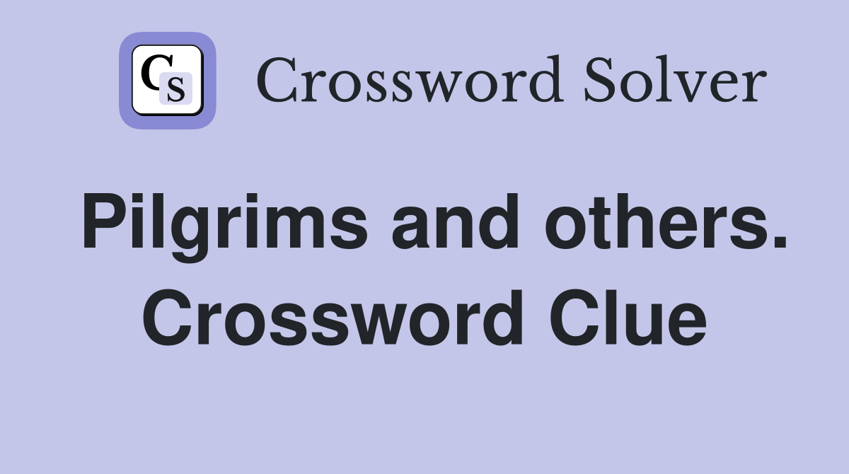 Pilgrims and others. Crossword Clue