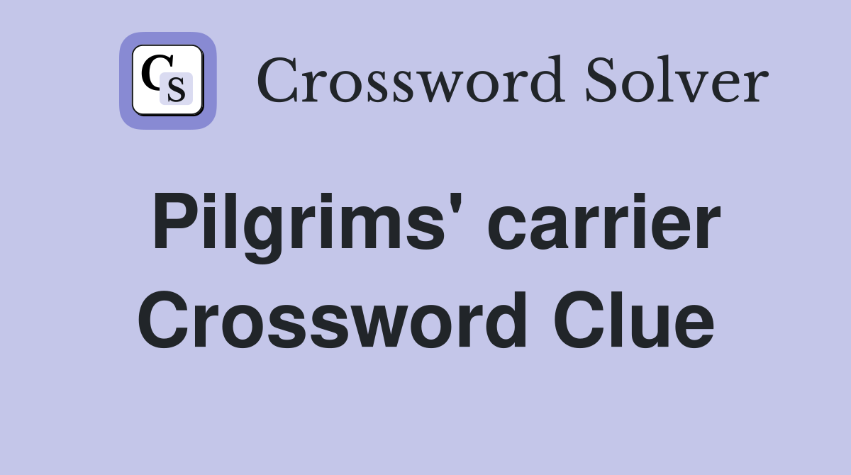 Pilgrims' carrier Crossword Clue