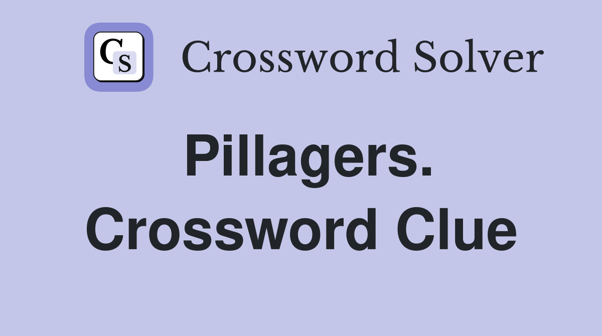 Pillagers. Crossword Clue