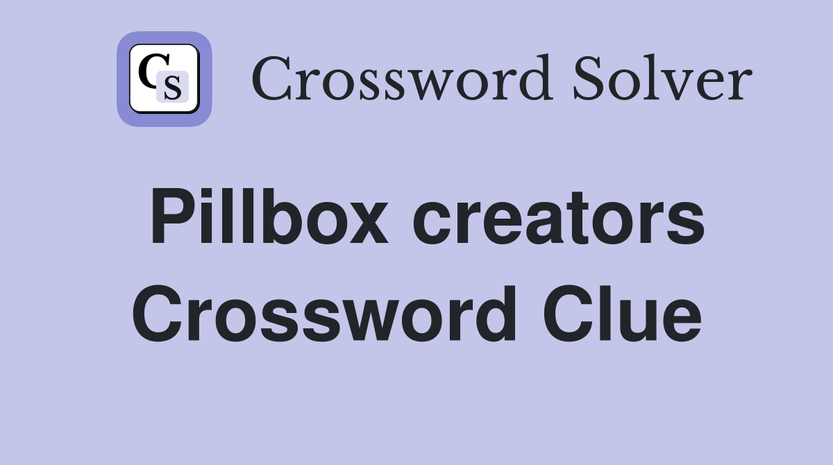 Pillbox creators Crossword Clue