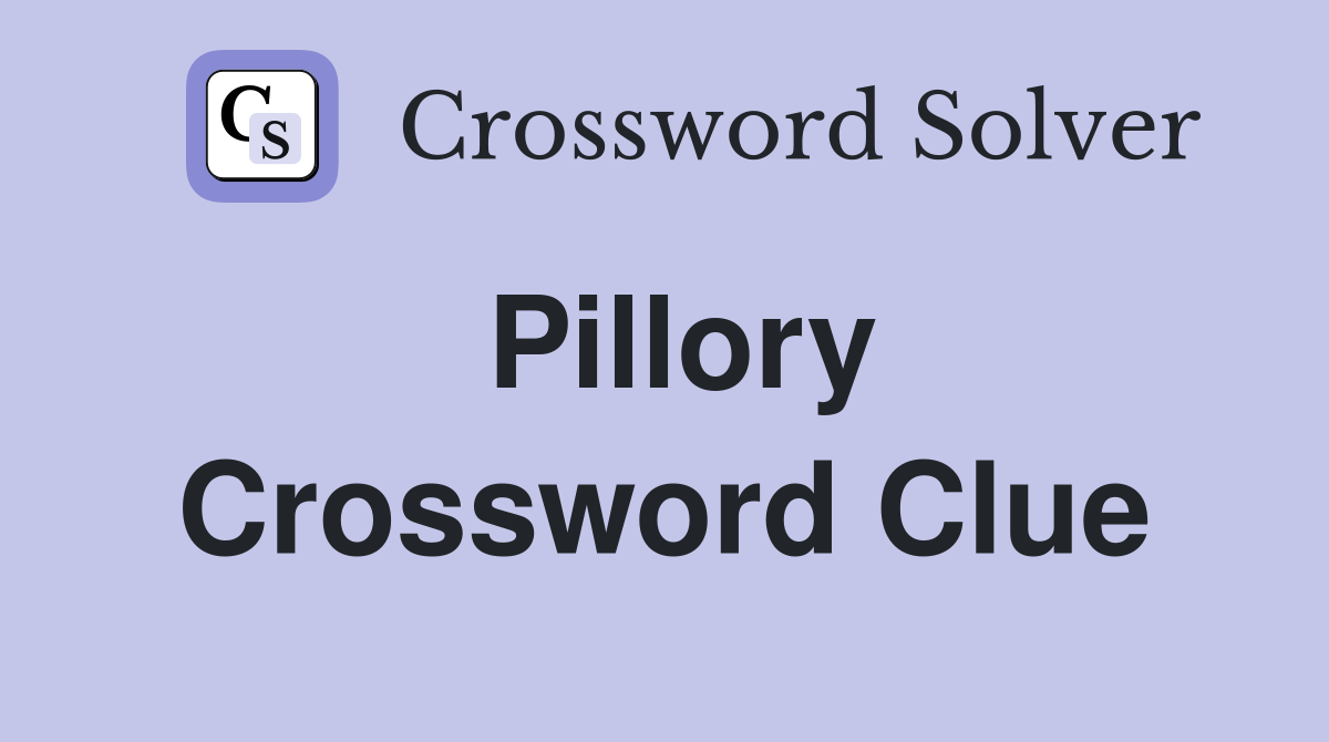 Pillory Crossword Clue