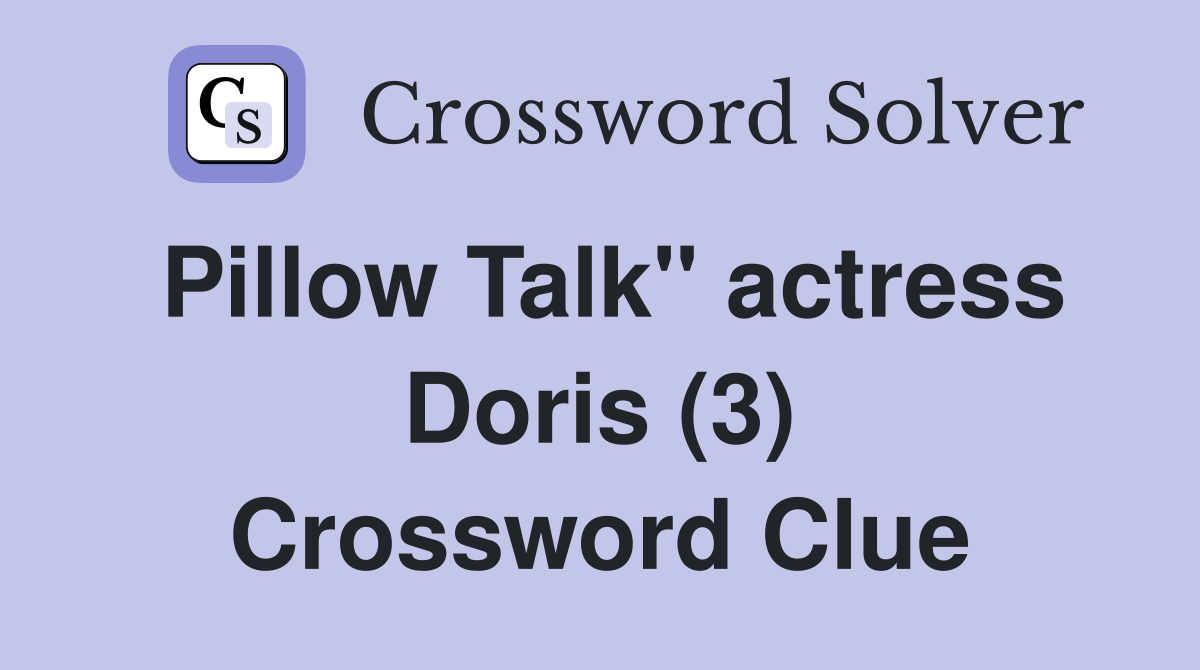 Pillow Talk" actress Doris (3) Crossword Clue