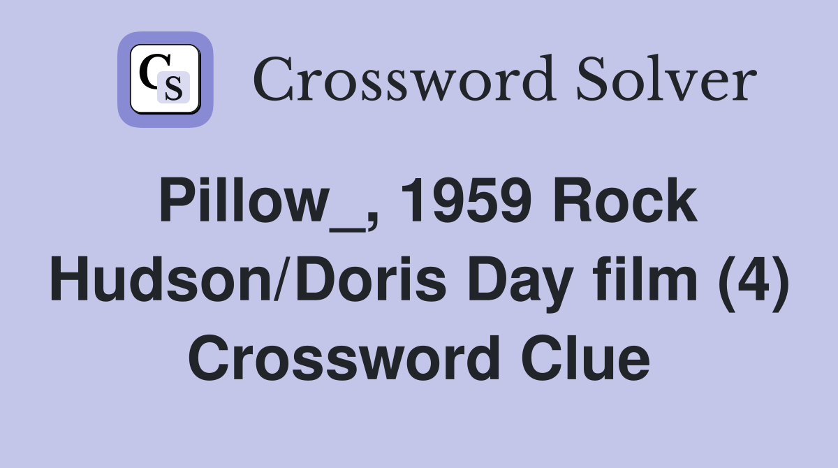 Pillow_, 1959 Rock Hudson/Doris Day film (4) Crossword Clue