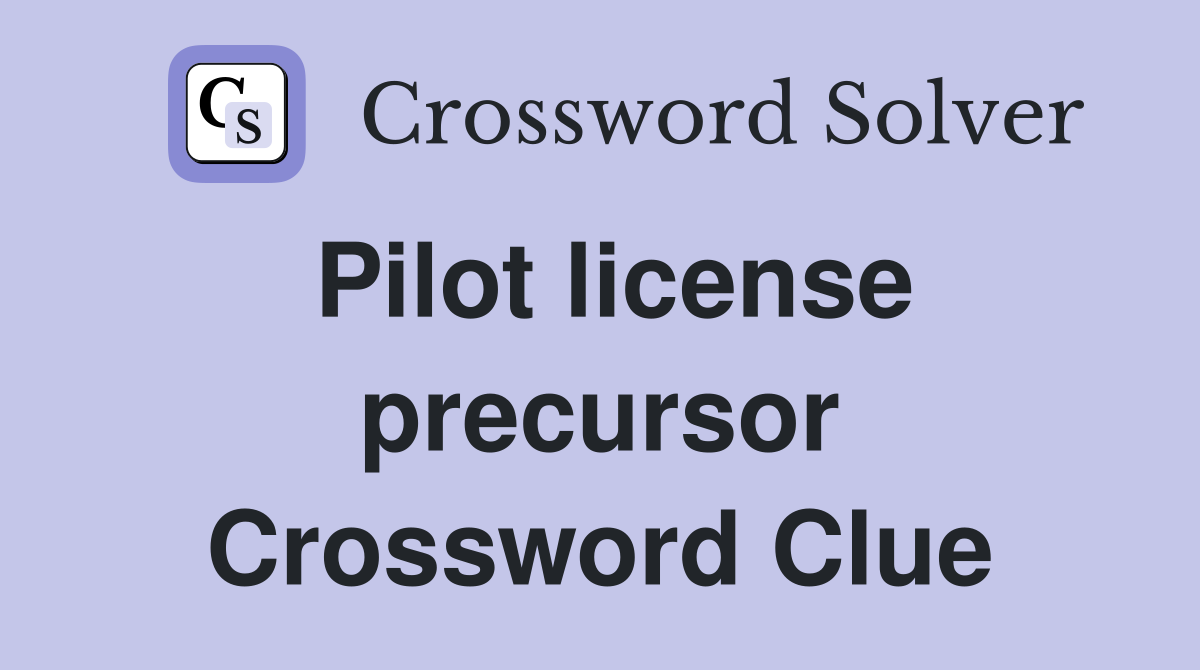 Pilot license precursor Crossword Clue