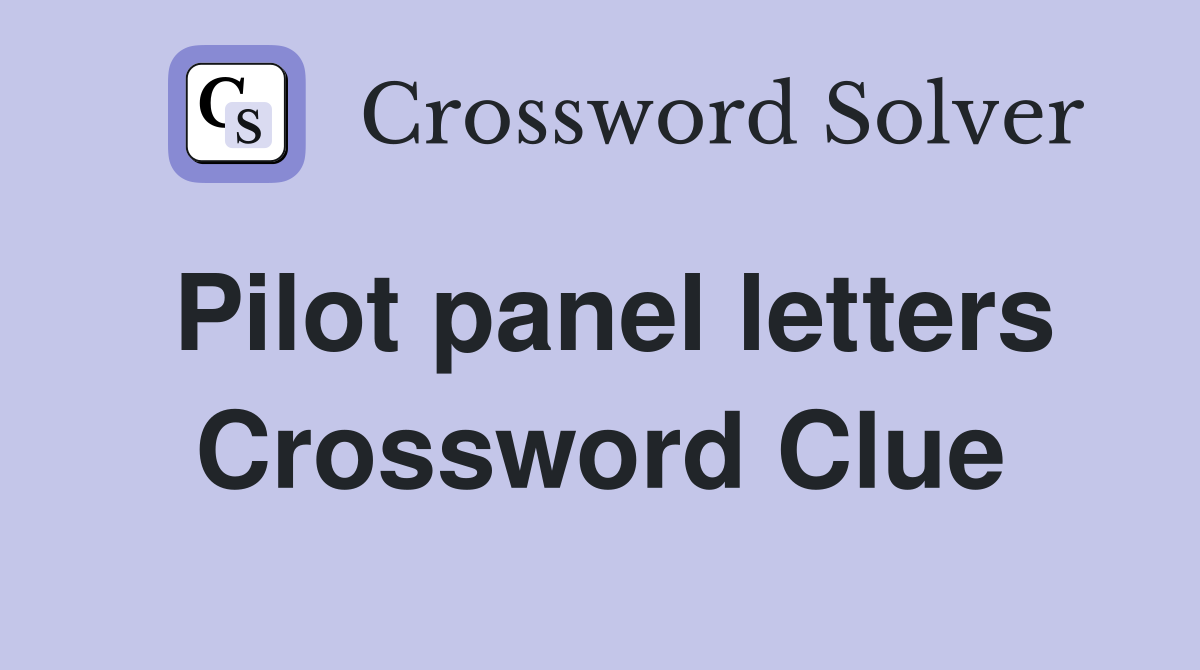 Pilot panel letters Crossword Clue