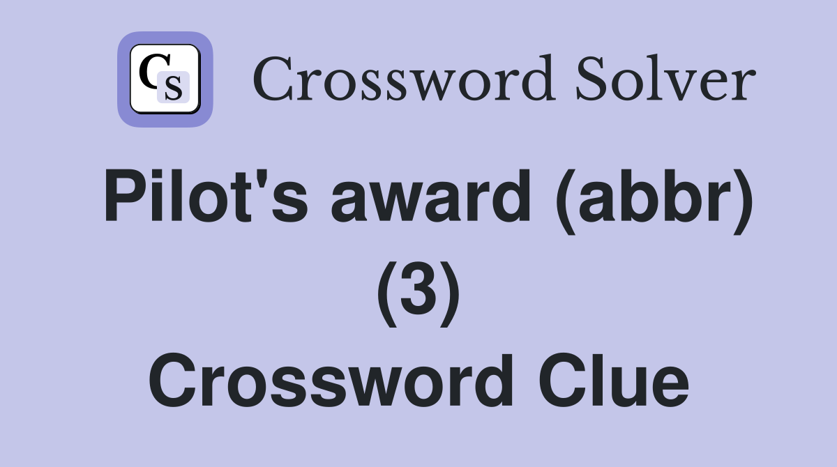 Pilot's award (abbr) (3) Crossword Clue