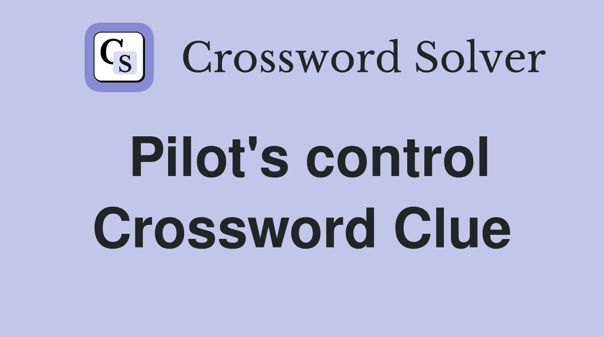 Pilot's control Crossword Clue