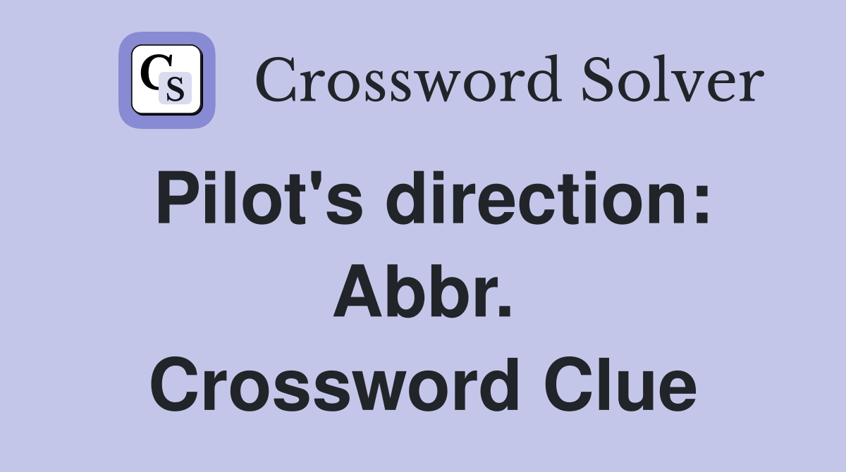 Pilot's direction: Abbr. Crossword Clue