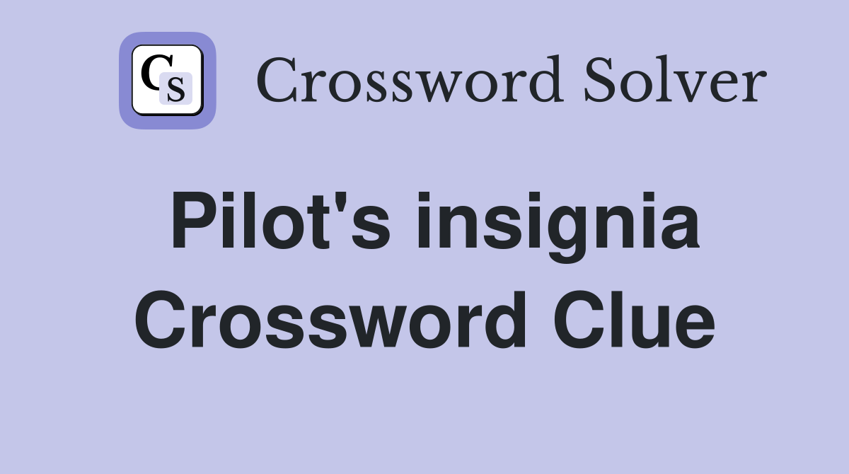 Pilot's insignia Crossword Clue