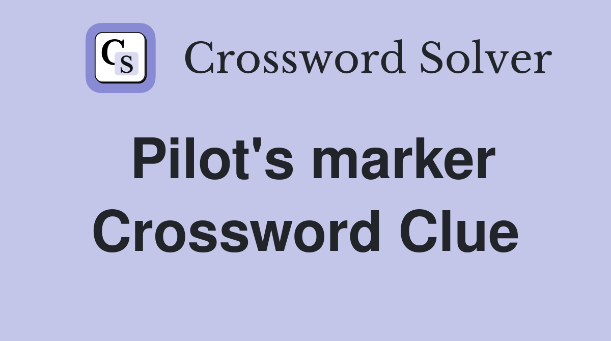 Pilot's marker Crossword Clue