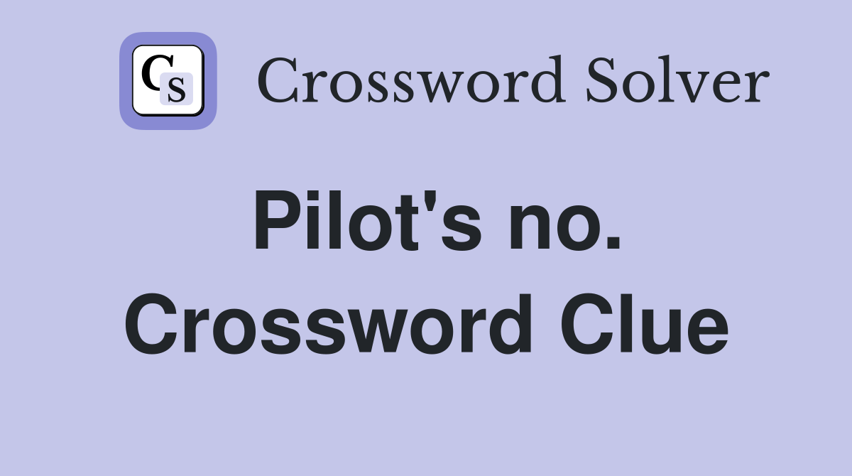 Pilot's no. Crossword Clue