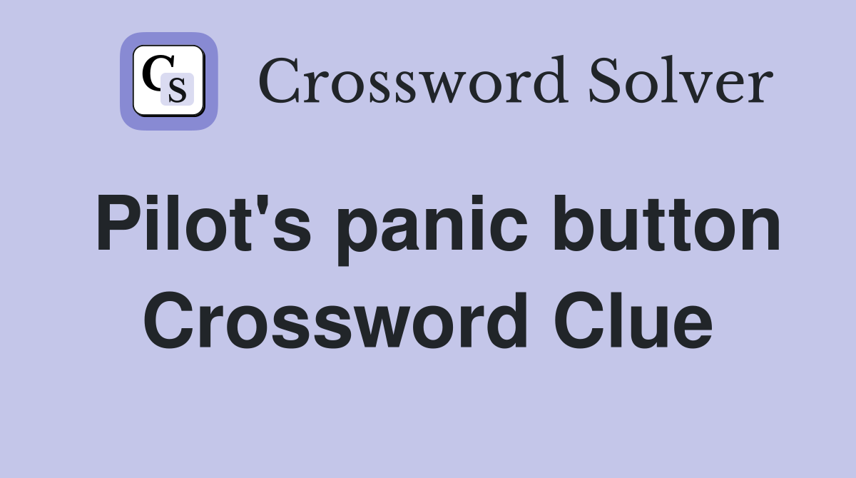 Pilot's panic button Crossword Clue