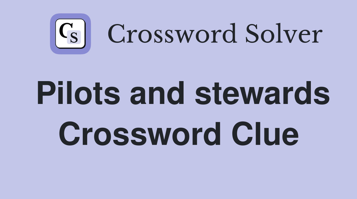 Pilots and stewards Crossword Clue