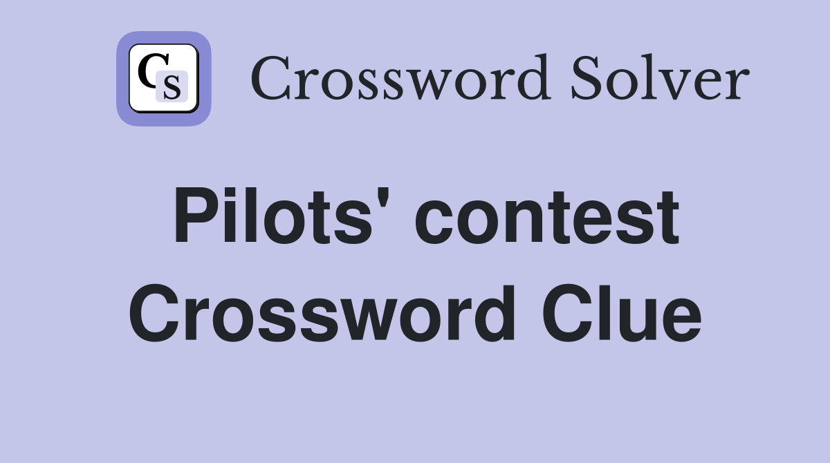 Pilots' contest Crossword Clue