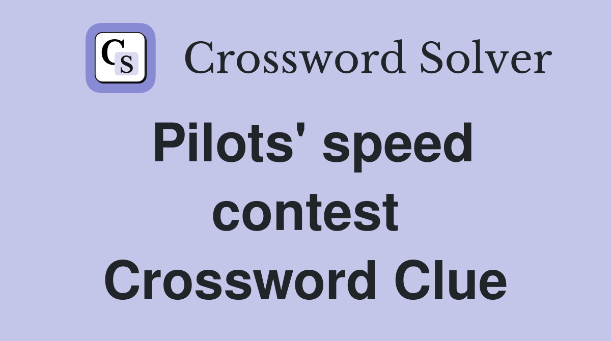 Pilots' speed contest Crossword Clue