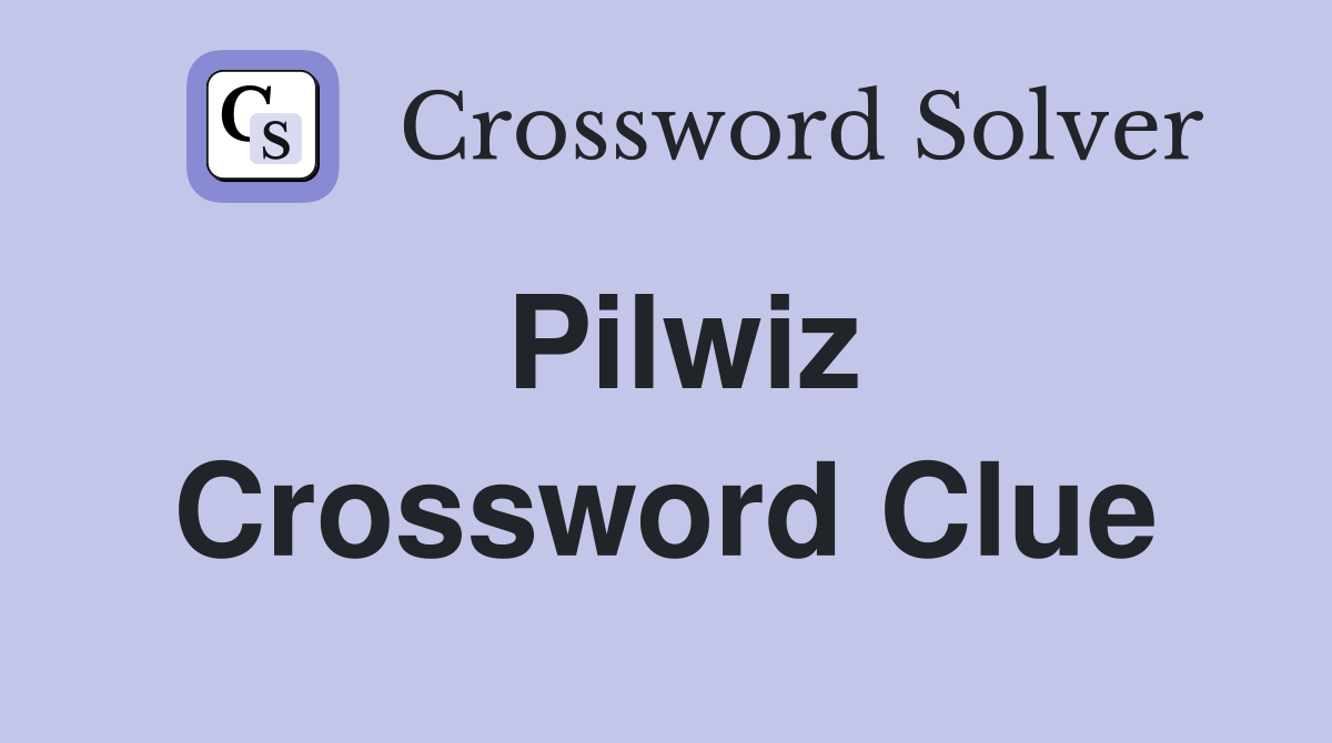 Pilwiz Crossword Clue