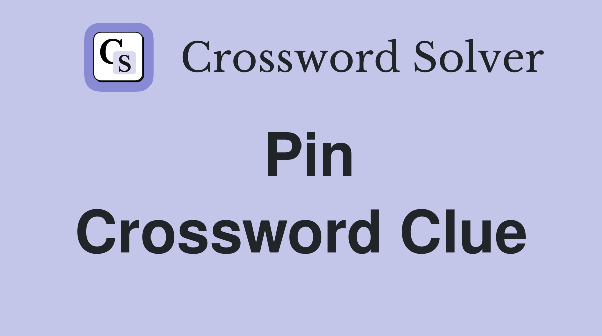 Pin Crossword Clue Answers Crossword Solver