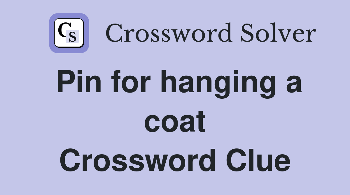 Pin for hanging a coat Crossword Clue
