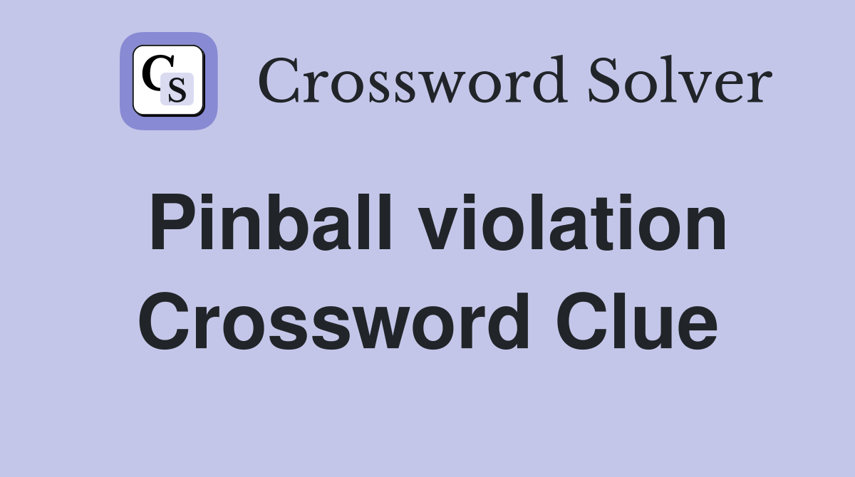 Pinball violation Crossword Clue
