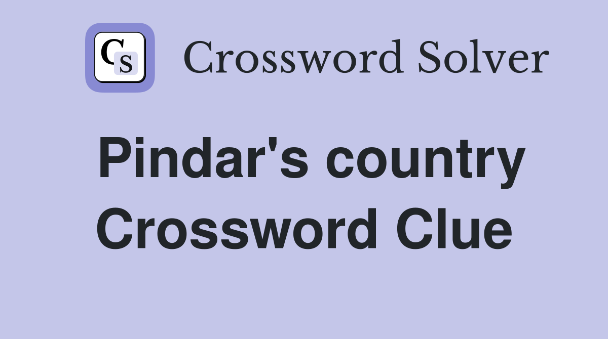 Pindar's country Crossword Clue