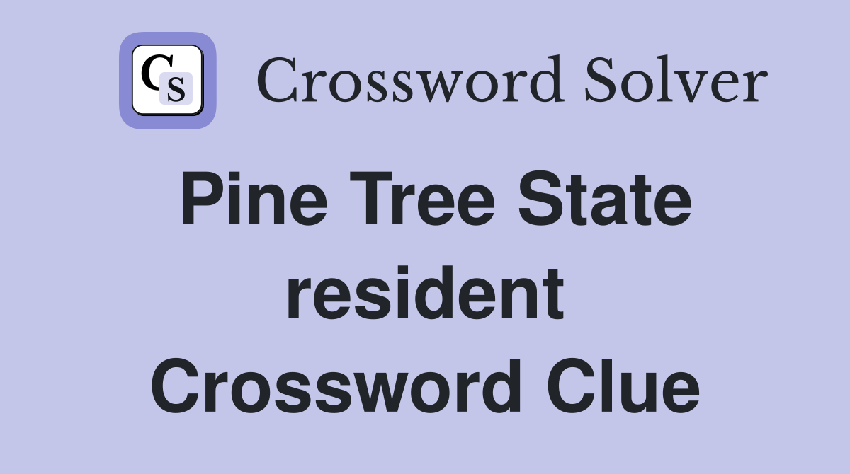 Pine Tree State resident Crossword Clue