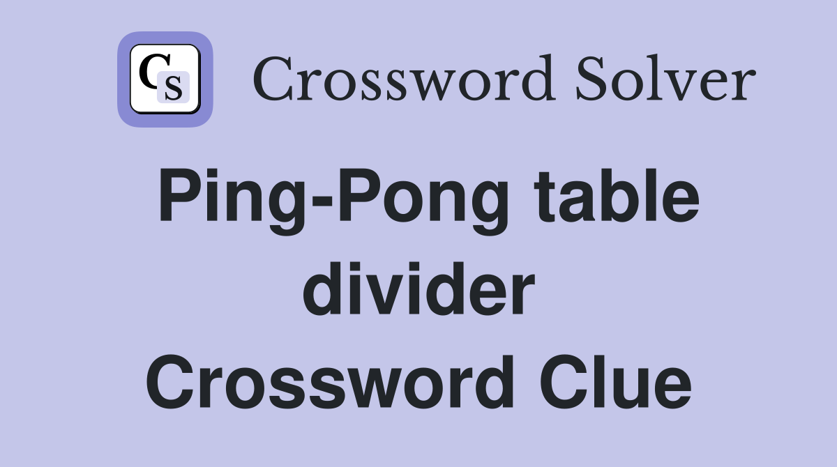 Ping-Pong table divider Crossword Clue