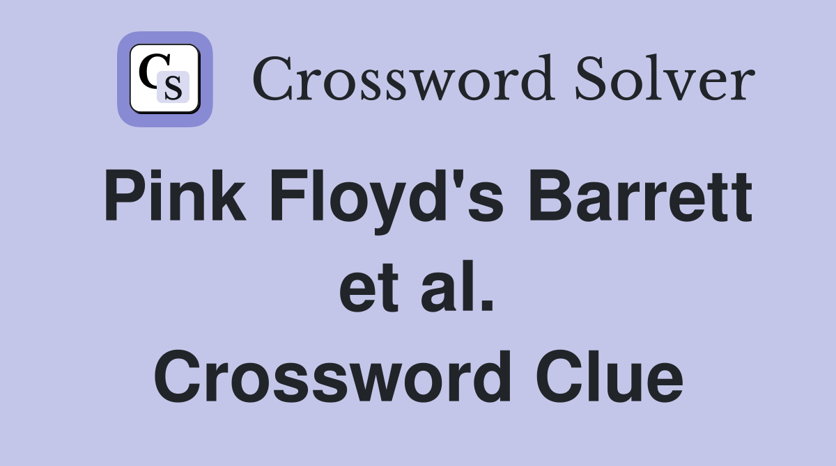 Pink Floyd's Barrett et al. Crossword Clue