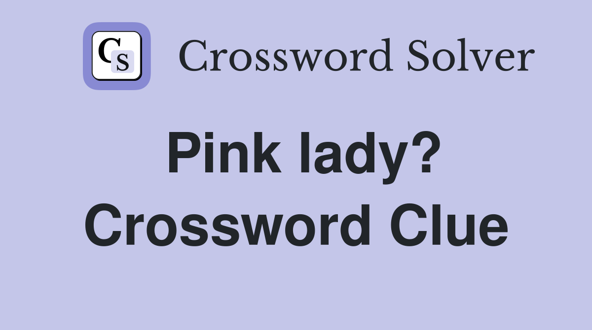 Pink lady? Crossword Clue