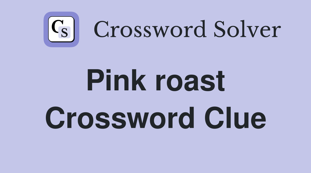 Pink roast  Crossword Clue