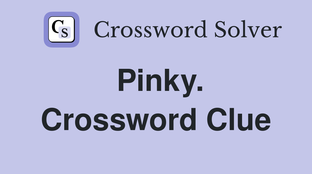 Pinky. Crossword Clue