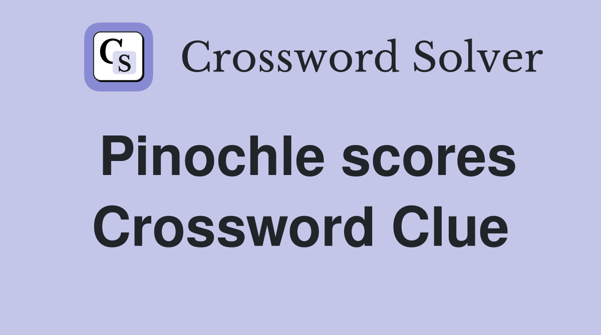 Pinochle scores Crossword Clue