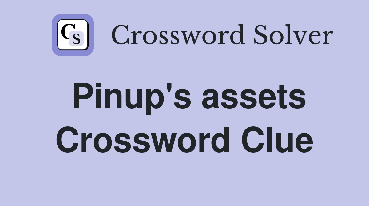 Pinup's assets Crossword Clue