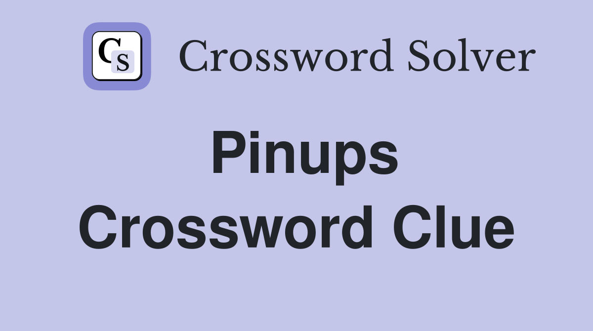 Pinups Crossword Clue