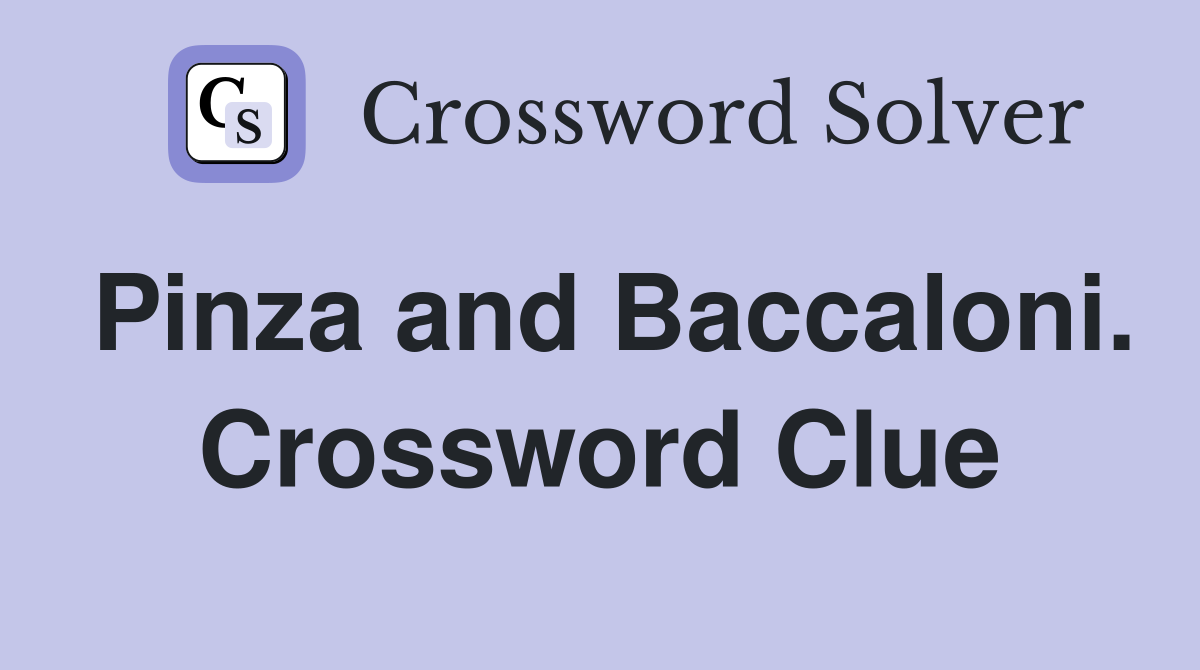 Pinza and Baccaloni. Crossword Clue