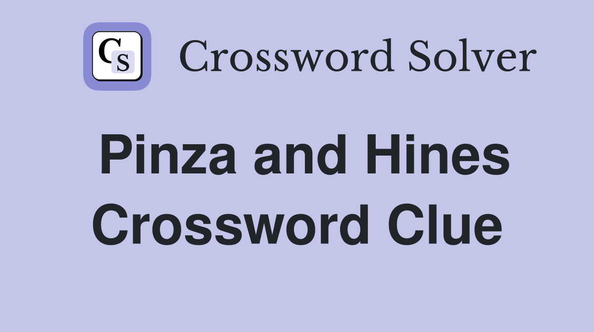 Pinza and Hines Crossword Clue