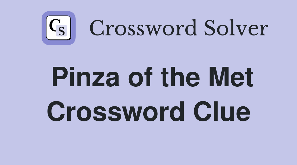 Pinza of the Met Crossword Clue