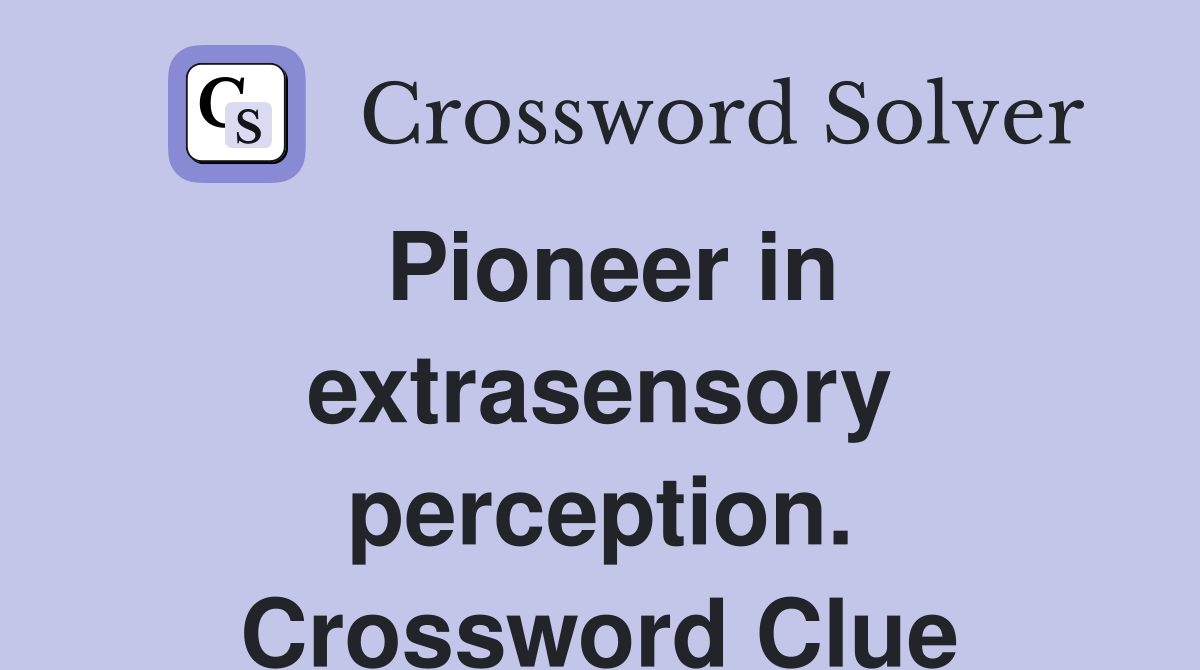 Pioneer in extrasensory perception. Crossword Clue