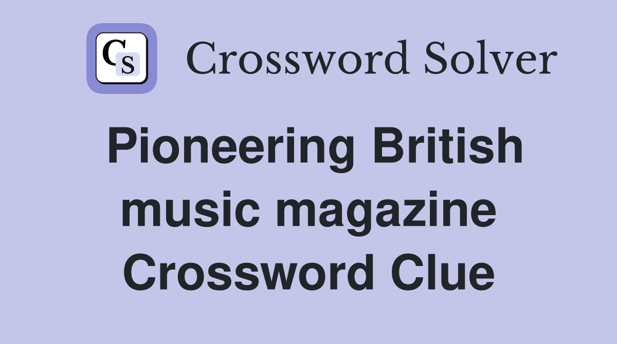 Pioneering British music magazine Crossword Clue