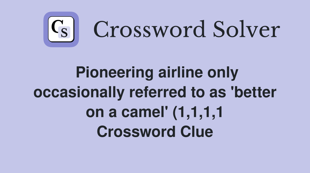 Pioneering airline only occasionally referred to as #39 better on a camel Pioneering airline only occasionally referred to as #39 better on a camel
