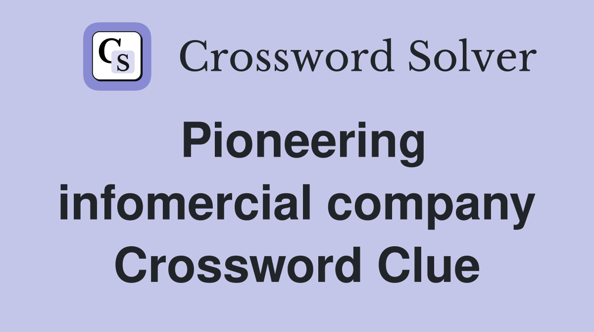 Pioneering infomercial company Crossword Clue