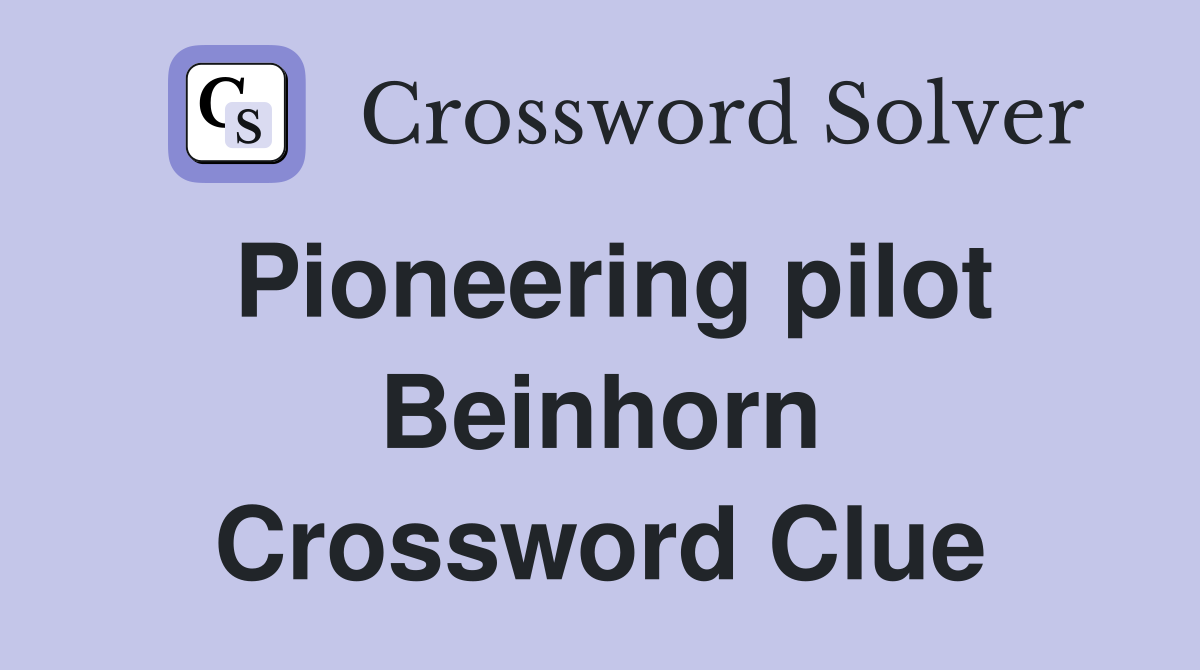 Pioneering pilot Beinhorn Crossword Clue