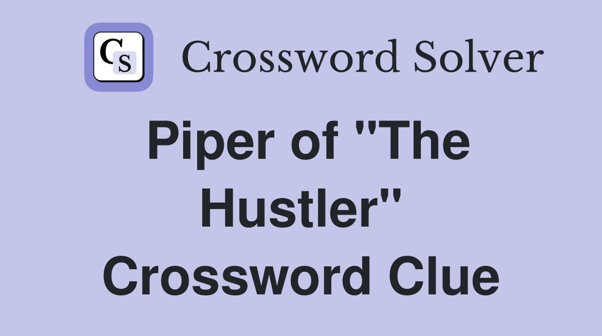 Piper of "The Hustler" Crossword Clue