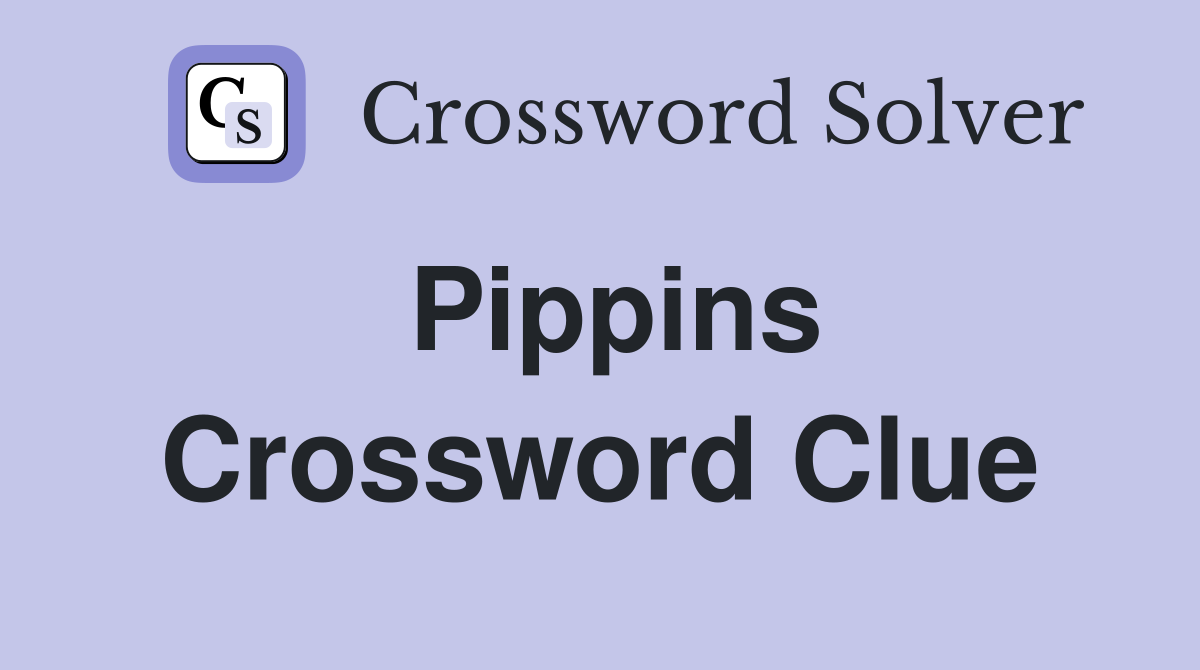 Pippins Crossword Clue