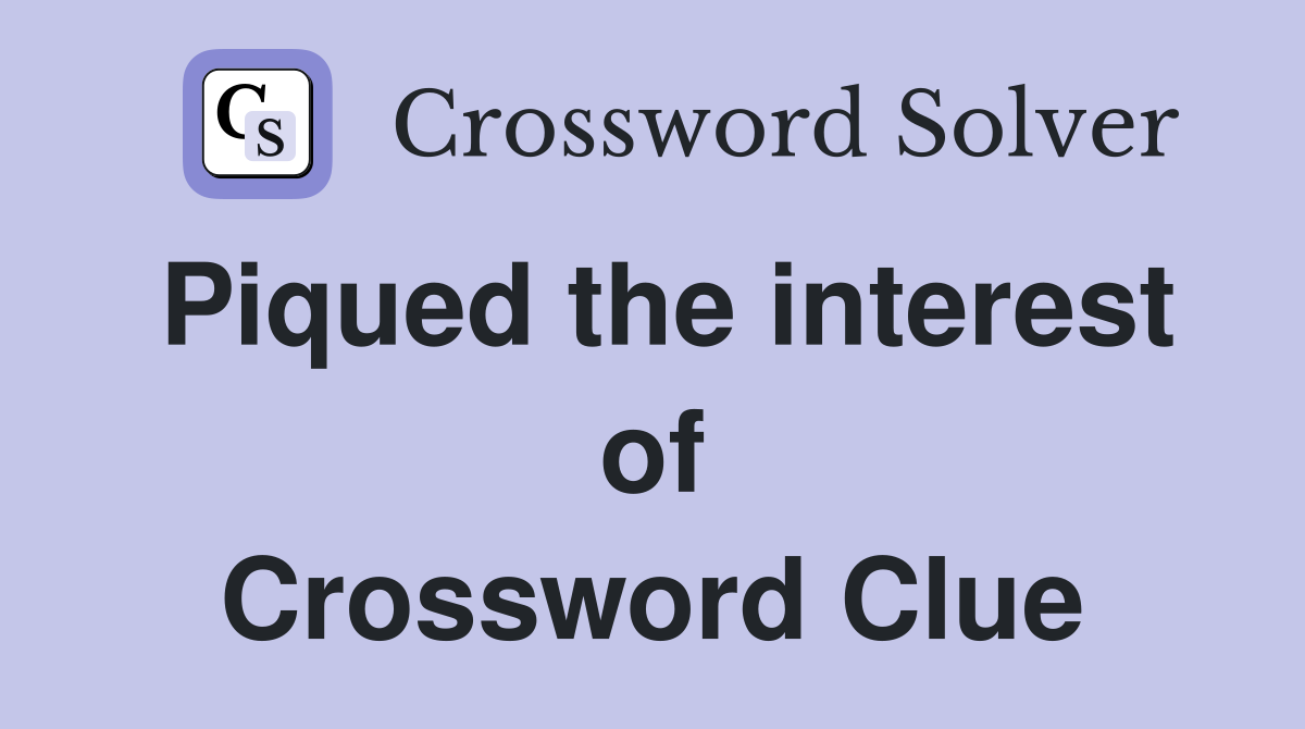 Piqued the interest of Crossword Clue
