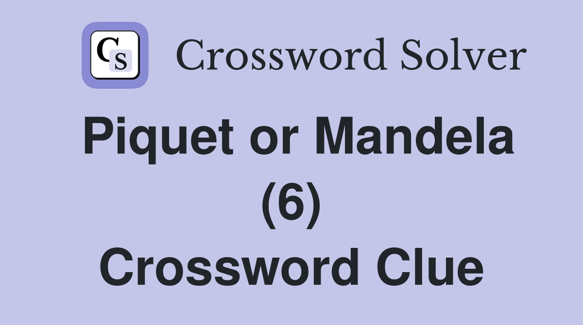 Piquet or Mandela (6) Crossword Clue