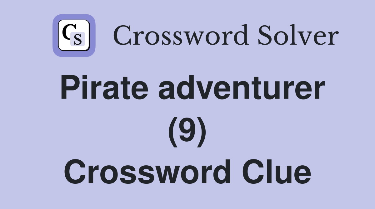 Pirate adventurer (9) Crossword Clue